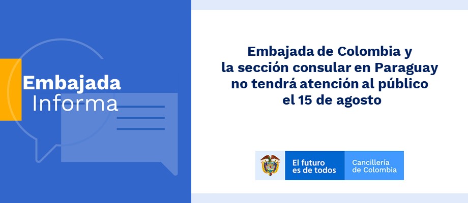 Embajada de Colombia y la sección consular en Paraguay no tendrá atención al público el 15 de agosto de 2019