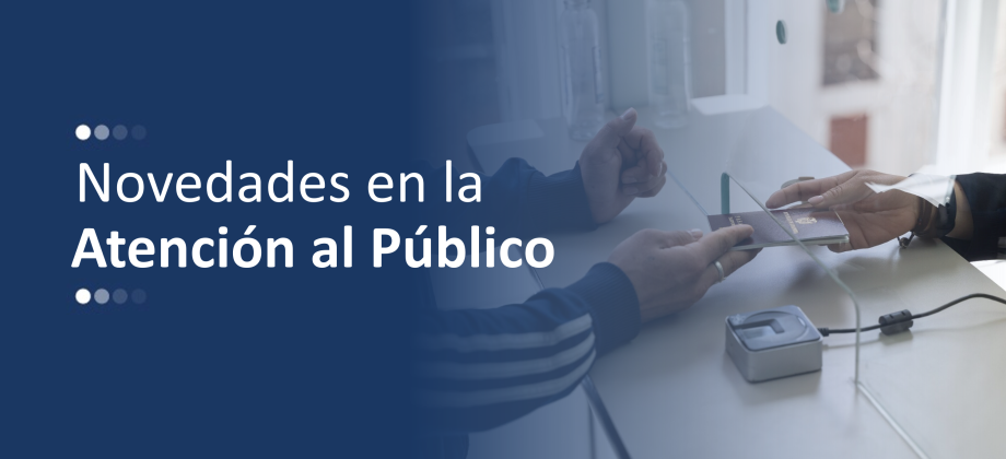 Banner general de novedades de atención al público en el que aparecen las manos de un usuario y alguien lo atiende en una ventanilla