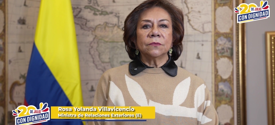 Mensaje de la Canciller (e) Rosa Yolanda Villavicencio Mapy con motivo del Día de Independencia de Colombia