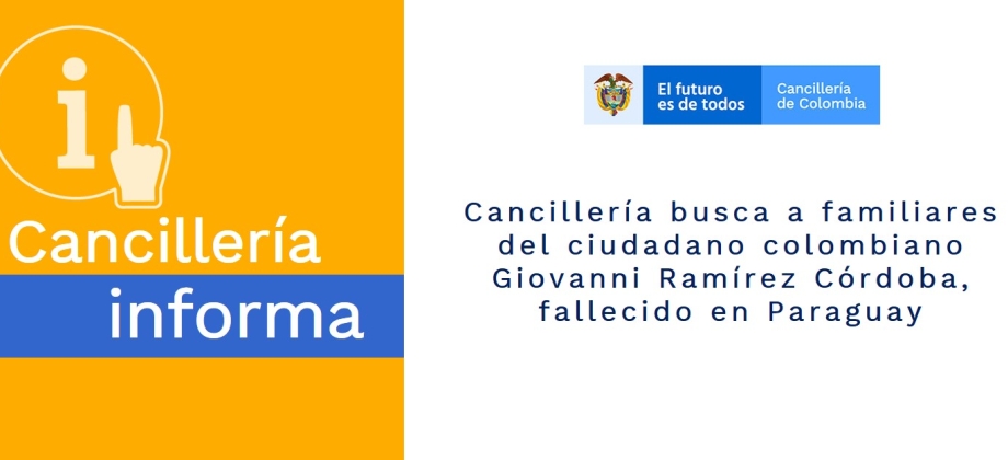Cancillería busca a familiares del ciudadano colombiano Giovanni Ramírez Córdoba, fallecido en Paraguay