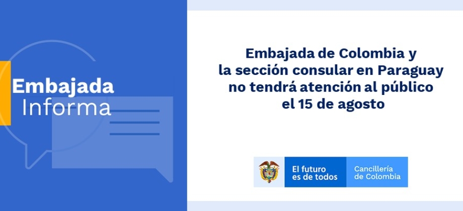 Embajada de Colombia y la sección consular en Paraguay no tendrá atención al público el 15 de agosto de 2019