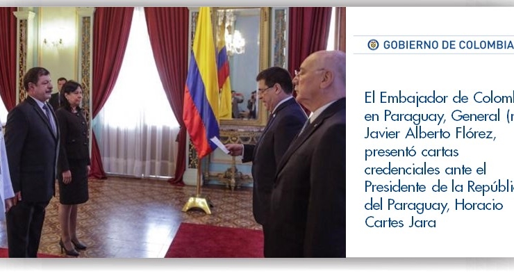 El Embajador de Colombia en Paraguay, General (r) Javier Alberto Flórez, presentó cartas credenciales ante el Presidente de la República del Paraguay, 
